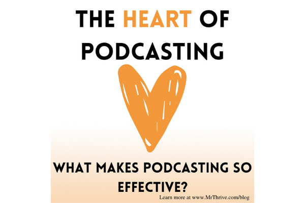 The Heart of Podcasting: What Makes Podcasts So Effective?