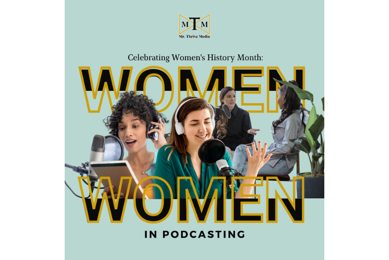 Celebrating Women’s History Month: Women In Podcasting